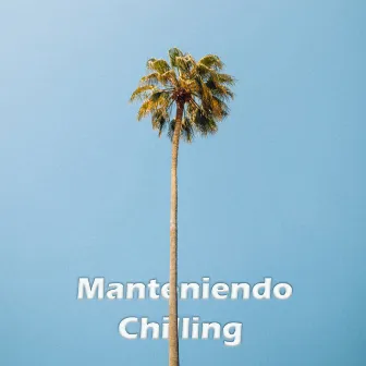 Manteniendo Chilling (Remix) by Munia