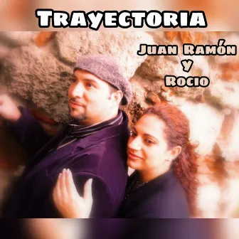 Trayectoria by Juan Ramón y Rocio