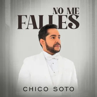 No Me Falles by Chico Soto