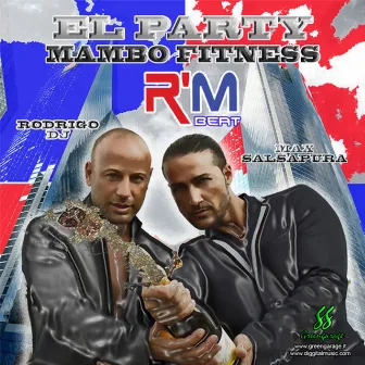 El Party (Mambo Ftness) by R&M Beat