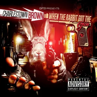 When the Rabbit Got the Gun by Charlestown Brown