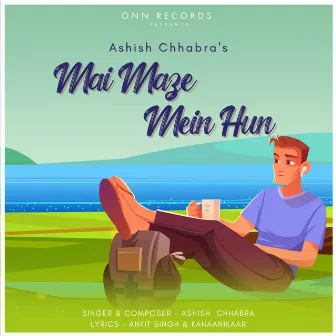 Mai Maze Mein Hun by Ashish Chhabra