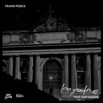 From You, For me (feat. Sam Vasami) by Frank Pierce