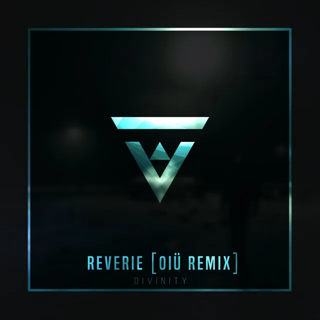 Reverie - OIÜ Remix