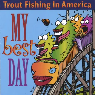 My Best Day by Trout Fishing in America