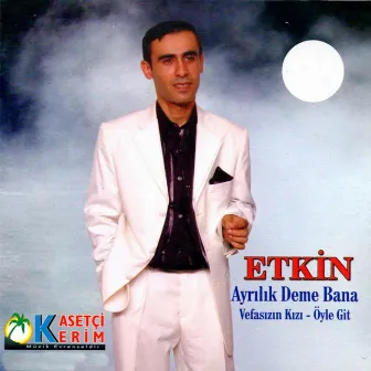 Ayrılık Deme Bana by Etkin