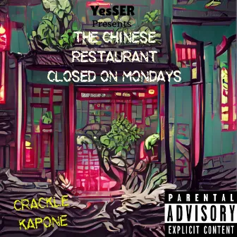 The Chinese Restaurant Closed on Mondays by Crackle Kapone