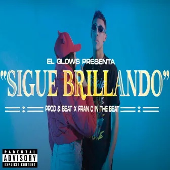 Sigue Brillando by El Glows