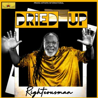 Dried Up by Righteousman