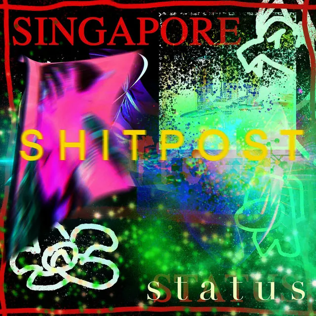 SINGAPORE SHITPOST STATUS