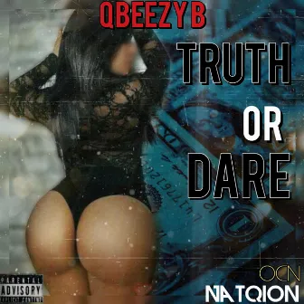 TruthOrDare by Qbeezy B