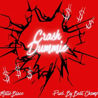 Crash Dummie by Matte Blacc