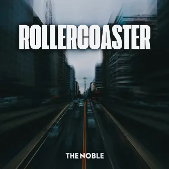 Rollercoaster by The Noble