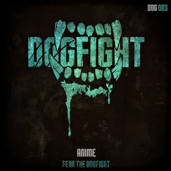 Fear The Dogfight by Anime