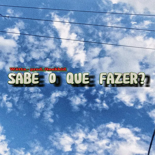 Sabe o Que Fazer