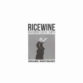 Dreams / Nightmares by RICEWINE