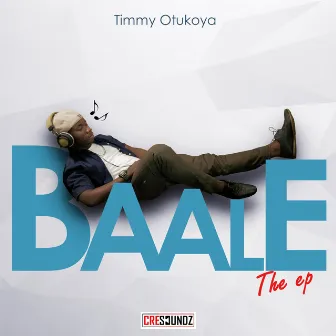 BAALE THE EP by Timmy Otukoya