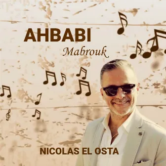 Ahbabi Mabrouk by Nicolas El Osta