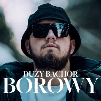 DUŻY BACHOR by Borowy