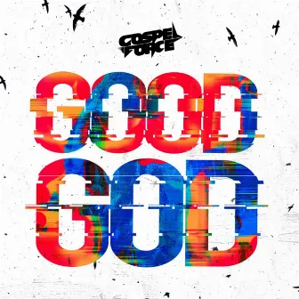 Good God by Gospel Force