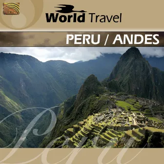 World Travel: Peru & Andes by Cedric Perri