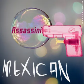 Assassini by Mexican