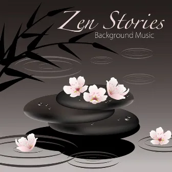 Zen Stories New Age Music: Most Relaxing Music 4 Slow Zen Meditation Experience by Zen Meditation Orchestra