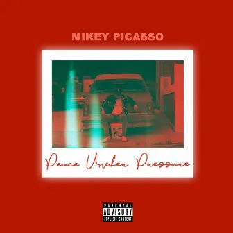 Peace Under Pressure by Mikey Picasso