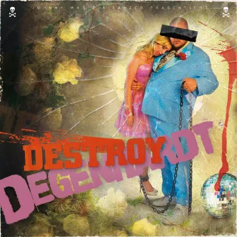 Destroy by Degenhardt