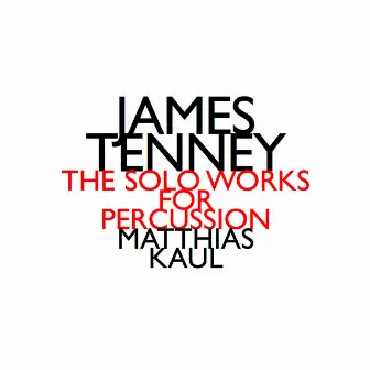 The Solo Works for Percussion by James Tenney