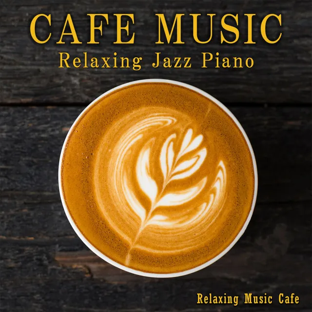 Cafe Music -Relaxing Jazz Piano-