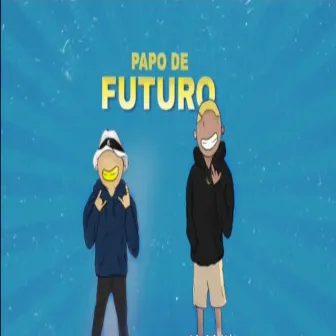 Papo de Futuro by Gballa