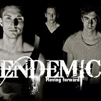 Moving forward by Endemic