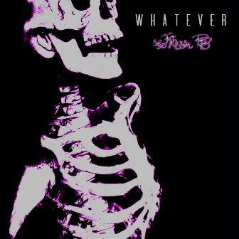 Whatever by Señor B