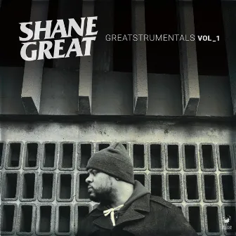 Greatstrumentals, Vol. 1 by Shane Great