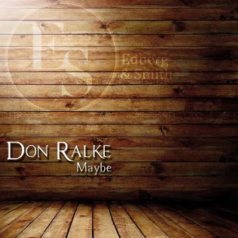 Maybe by Don Ralke