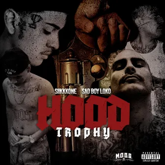 Hood Trophy (feat. Sad Boy Loko) by Siikkk One