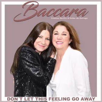 Don’t Let This Feeling Go Away by Baccara