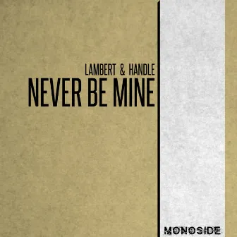 Never Be Mine by Lambert & Handle