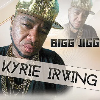 Kyrie Irving - Single by Bigg Jigg