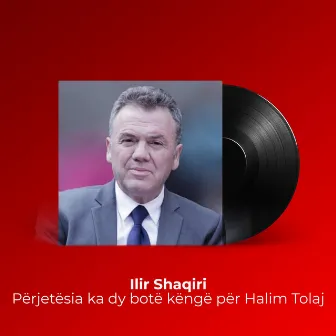 Përjetësia ka dy botë këngë për Halim Tolaj by Ilir Shaqiri