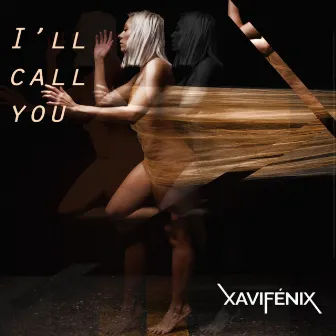 I'll Call You by Xavi Fénix