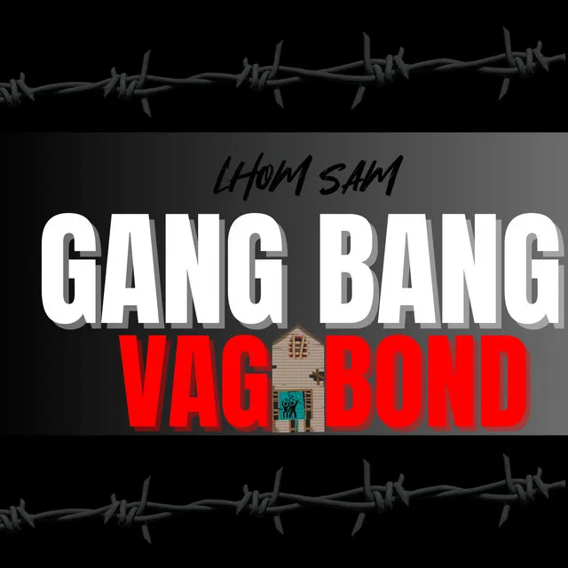 Gangbang Vagabond