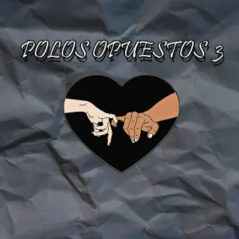 Polos Opuestos 3 by Insomnio 206