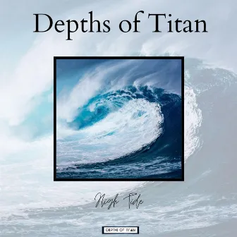 High Tide by Depths of Titan