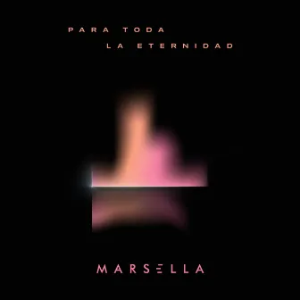 Para Toda La Eternidad by Marsella