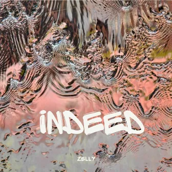 INDEED by Zelly