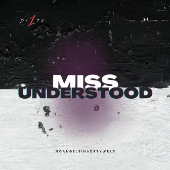 Miss-Understood by oneDELTZ