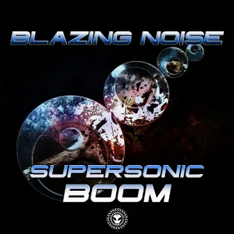 Supersonic Boom by Blazing Noise