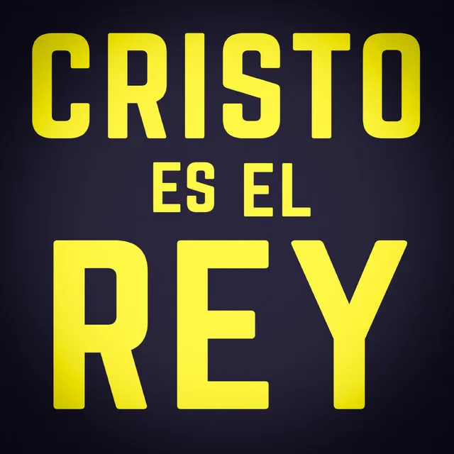 CRISTO ES EL REY